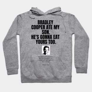 Bradley Cooper Ate My Son Hoodie